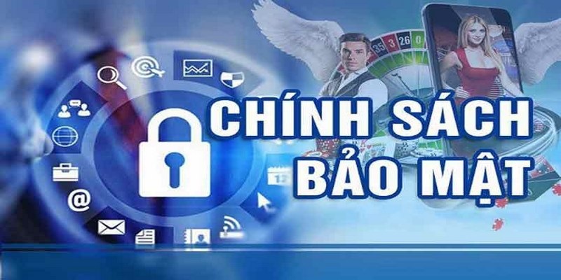 Tuân thủ chính sách bảo mật nhận ngay các quyền lợi của hội viên
