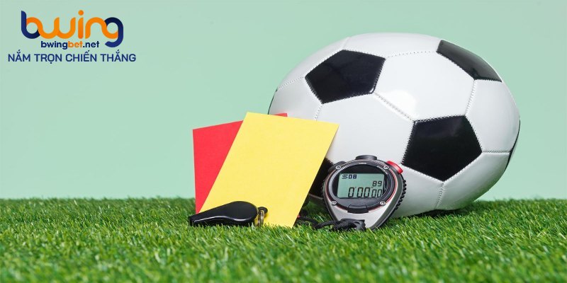 Hiểu rõ về kèo thẻ trong bóng đá