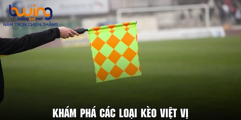 Khám phá kèo châu Á việt vị