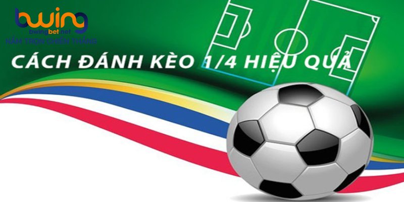 kèo 1/4