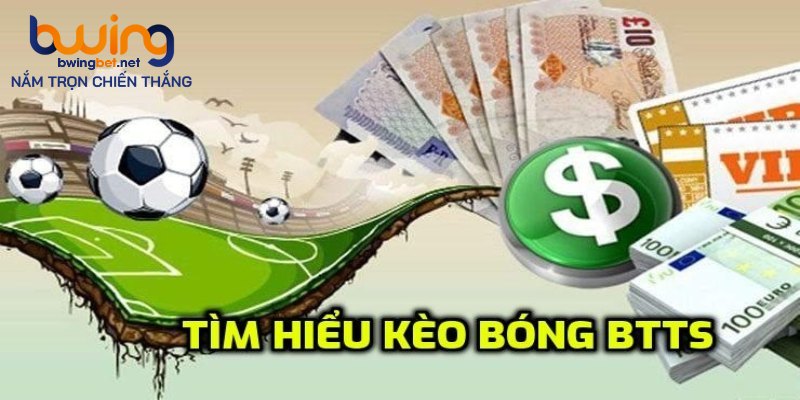 Tìm hiểu kèo bóng BTTS