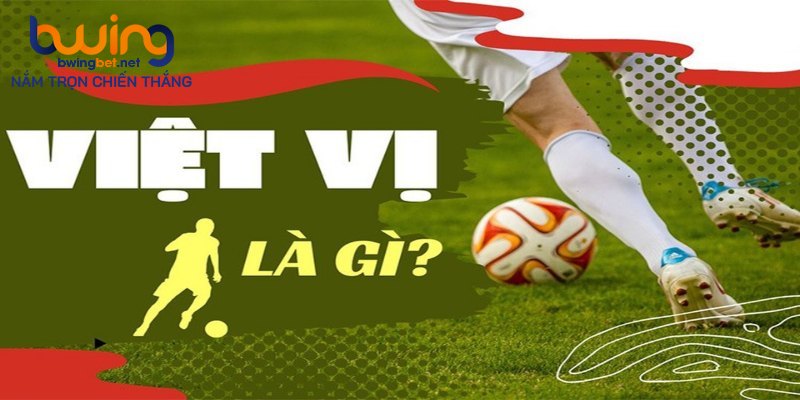 Tìm hiểu về kèo bắt lỗi việt vị
